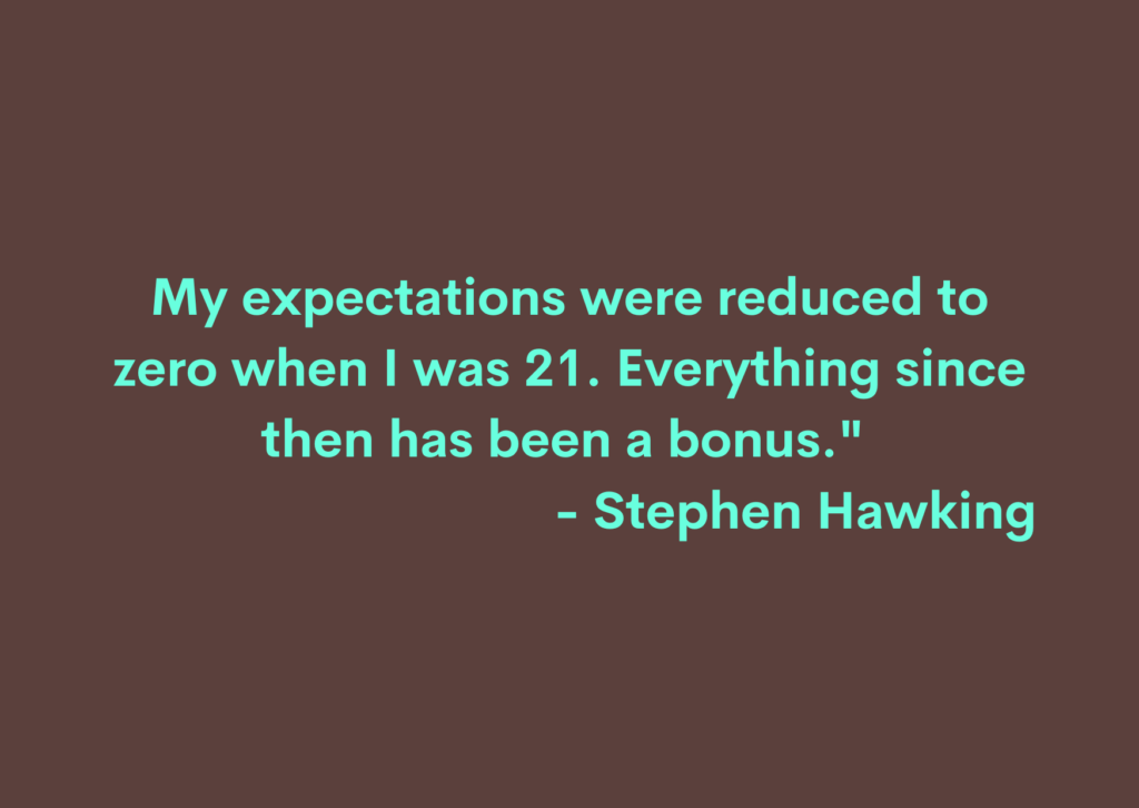 Stephen Hawking about less expectations