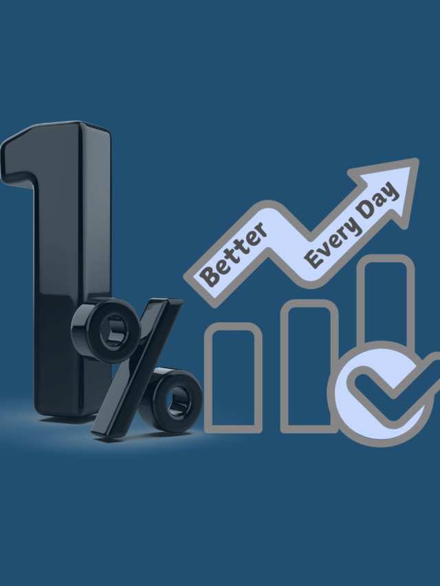 Be 1% Better Every Day: The Art of Continuous Improvement