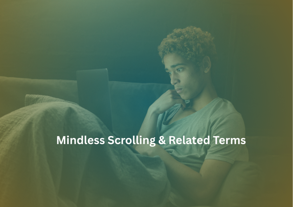 Mindless Scrolling & Related Terms