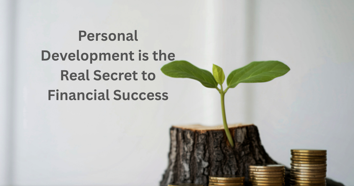 How Personal Development Impacts Financial Success