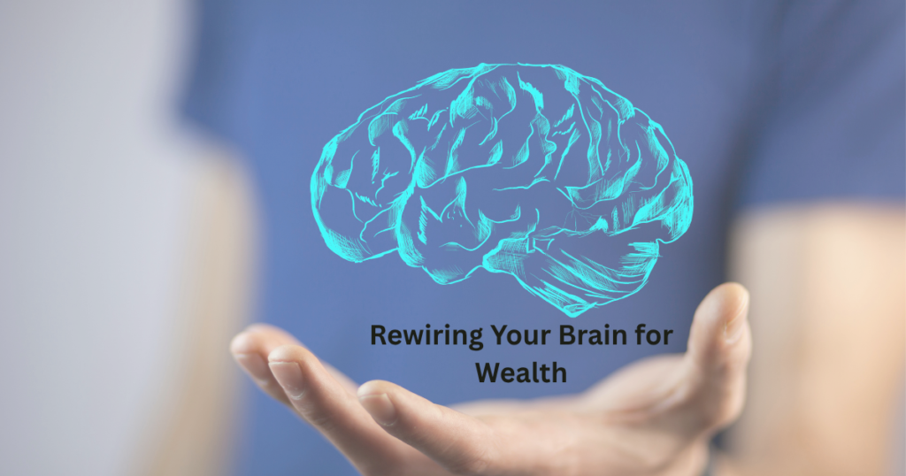 Rewiring Your Brain for Wealth (1)