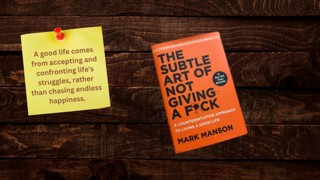 The Subtle Art of Not Giving a Fck A Counterintuitive Approach to Living a Good Life by Mark Manson